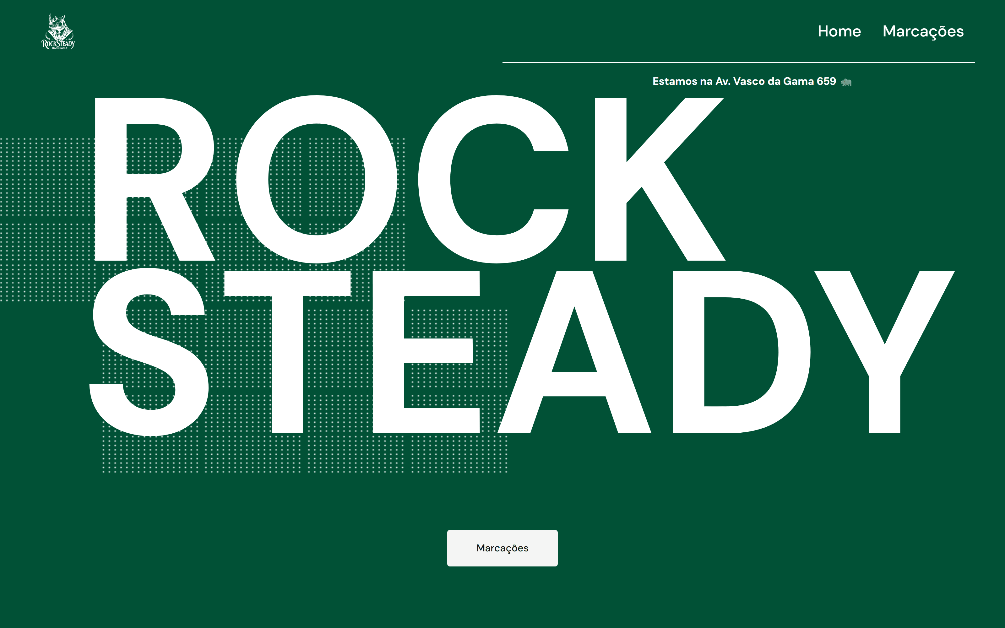 The Rocksteady Barbearia homepage: ROCKSTEADY set across the full width of the screen in white on deep green, a dotted halftone drifting behind the type, and a single Marcações button below it.